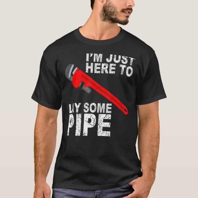Ich bin nur hier, um eine Pfeife zu legen T-Shirt (Vorderseite)