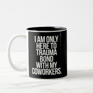 Ich bin nur hier, um eine Trauma-Bindung mit meine Zweifarbige Tasse
