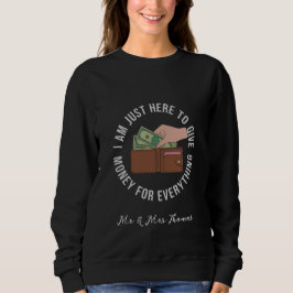 Ich bin nur hier, um für alles zu bezahlen, die ul sweatshirt