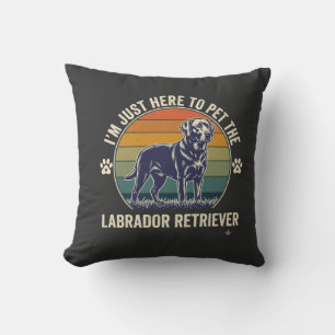 Ich bin nur hier um Labrador Retriever Hund Retro  Kissen