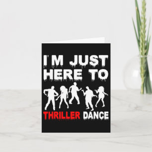 Ich bin nur hier um Thriller Tanz Zombie Funny Hal Karte