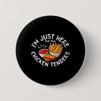 Ich bin nur hier wegen den Chicken Tenders Frittie Button