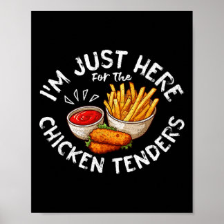 Ich bin nur hier wegen den Chicken Tenders Frittie Poster