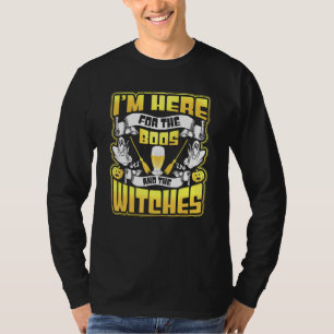 Ich bin nur hier wegen der Boos und der Hexen. T-Shirt