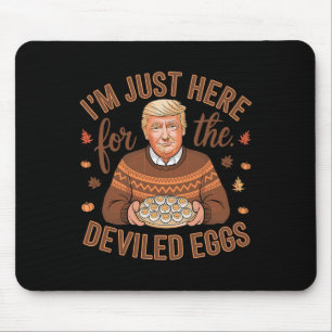 Ich bin nur hier wegen der Eier mit Füllung Lustig Mousepad