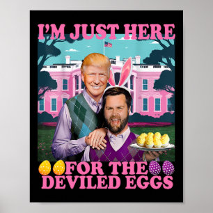 Ich bin nur hier wegen der Eier mit Füllung Lustig Poster