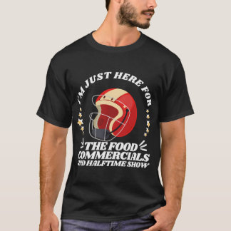 Ich bin nur hier wegen der Lebensmittelwerbung und T-Shirt
