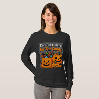 Ich bin nur hier wegen der Süßigkeiten - Lustiges T-Shirt