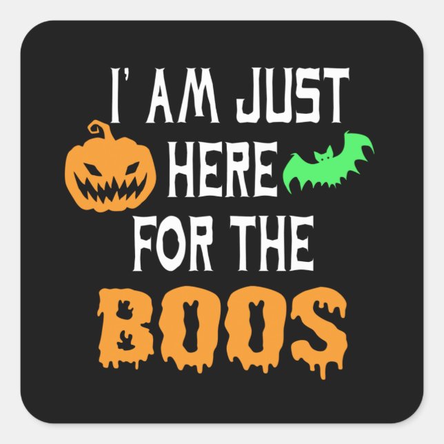 Ich bin nur hier wegen des Boos Quadratischer Aufkleber (Vorderseite)