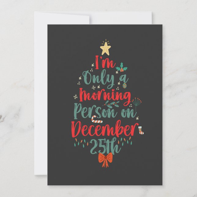 Ich bin nur Morgenmensch am 25. Dezember Weihnacht Einladung (Vorderseite)