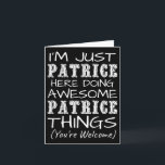 Ich bin nur Patrice hier, der Phantastische Patric Karte<br><div class="desc">Ich bin nur Patrice hier,  der Phantastische Patrice Dinge tut</div>