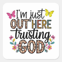 Ich bin nur unser hier, der Gott vertraut Quadratischer Aufkleber