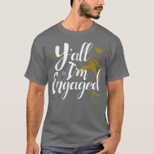 Ich bin nur Verlobte Verlobung für Frauen T-Shirt