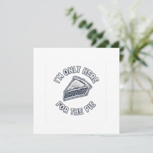 Ich bin nur wegen dem Kuchen hier T-Shirt – Lustig Karte