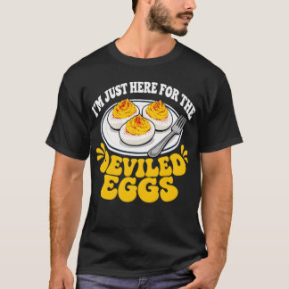 Ich bin nur wegen den gefüllten Eiern zum Erntedan T-Shirt