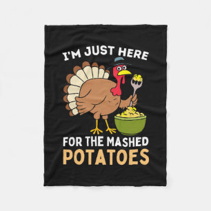 Ich bin nur wegen den Kartoffelbrei da Thanksgivin Fleecedecke