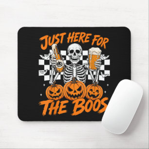 Ich bin nur wegen der Buh-Rufe hier Halloween-Skel Mousepad