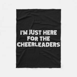Ich bin nur wegen der Cheerleader hier Fleecedecke