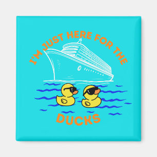 Ich bin nur wegen der Enten auf der Kreuzfahrt Tür Magnet