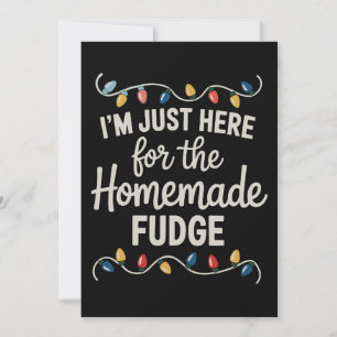 Ich bin nur wegen der Fudge-Weihnachts-Xmas-Essen Feiertagskarte
