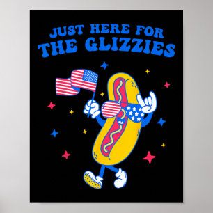 Ich bin nur wegen der Glizzies hier Lustiger 4. Ju Poster
