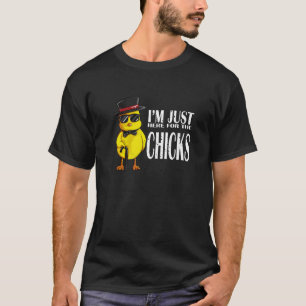 Ich bin nur wegen der Hühner hier Huhn Fliegt Huhn T-Shirt