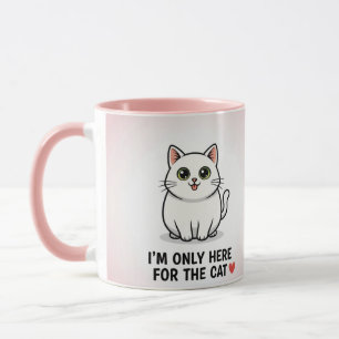 Ich bin nur wegen der Katze hier" Süße Kawaii-Illu Tasse