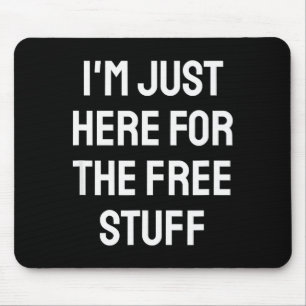 Ich bin nur wegen der Sachen hier - Lustiger Spruc Mousepad