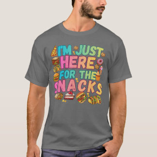 Ich bin nur wegen der Snacks hier Foodie Food Love T-Shirt