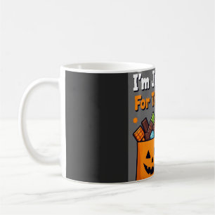 Ich bin nur wegen der Süßigkeiten hier Lustige Hal Kaffeetasse