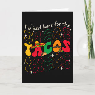 Ich bin nur wegen der Tacos hier Cinco De Mayo Par Karte