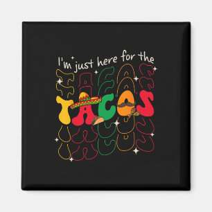 Ich bin nur wegen der Tacos hier Cinco De Mayo Par Magnet