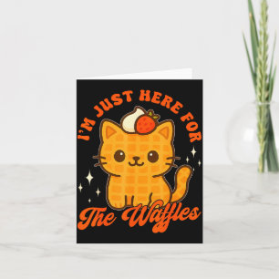 Ich bin nur wegen der Waffeln hier Süße Katzenfutt Karte