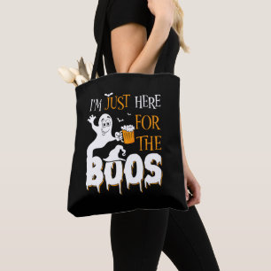 Ich bin nur wegen des Boos hier Tasche