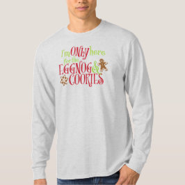 Ich bin nur wegen des Eierpunschs und der Kekse hi T-Shirt