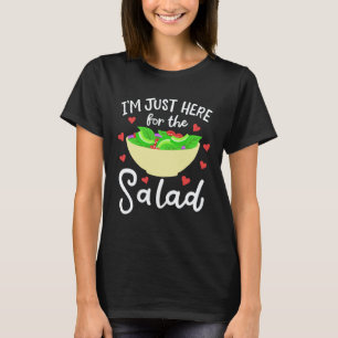 Ich bin nur wegen des Salats hier Vegan T-Shirt