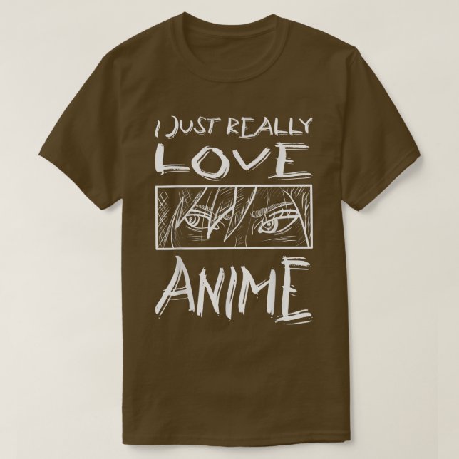 Ich bin nur wirklich Liebe Anime T-Shirt (Design vorne)