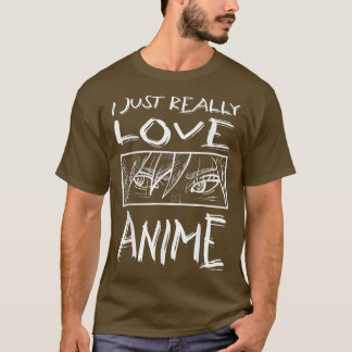Ich bin nur wirklich Liebe Anime T-Shirt
