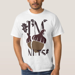 Ich bin Nüsse - Funny Herbst Acorn T - Shirt