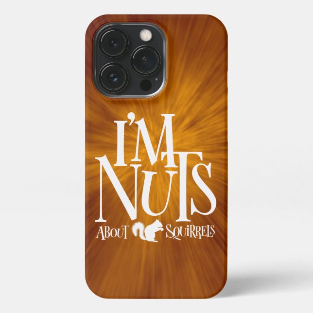 Ich bin Nüsse - lustiger Eichhörnchenliebhaber iPhone 13 Pro Hülle (Rückseite)
