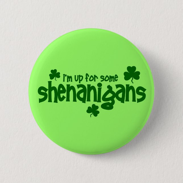 Ich bin oben für etwas Shenanigans Button (Vorderseite)