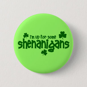 Ich bin oben für etwas Shenanigans Button