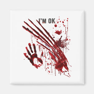 Ich bin Ok Bloody Hand Blood Spritzer Handprint Cl Magnet