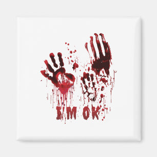 Ich bin Ok Bloody Hand Blood Spritzer Zombie Hallo Magnet