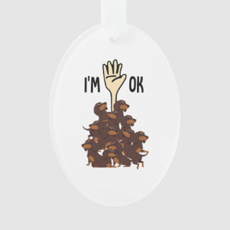 Ich bin Ok Funny Dackel Dog Pet Besitzer Ornament