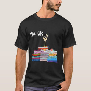 Ich bin OK Nähstoff Nähstoff Seamstress T-Shirt