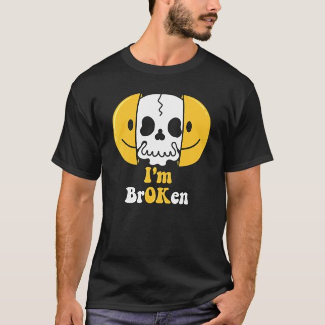 Ich bin okay, ich bin gebrochen unsichtbare Krankh T-Shirt (Vorderseite)