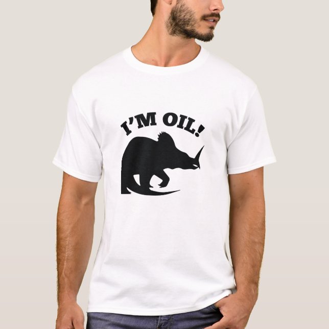 Ich bin Öl! T-Shirt (Vorderseite)