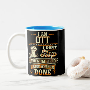 Ich bin Ott. Ich höre nicht auf, wenn ich müde bin Zweifarbige Tasse