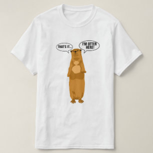 Ich bin Otter hier T-Shirt